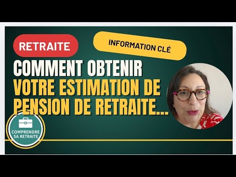 Comment obtenir votre estimation de pension de retraite ?